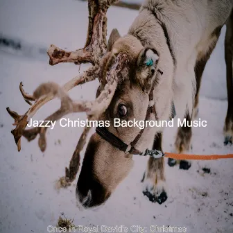 Once in Royal David's City: Christmas by Jazzy Christmas Background Music