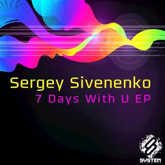 7 Days With U EP by Sergey Sivenenko