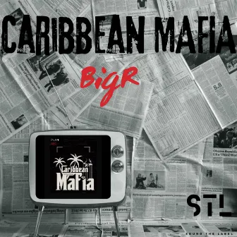 Caribbean Mafia by BigR