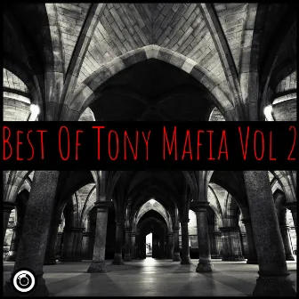 Best Of Tony Mafia Vol 2 by Tony Mafia