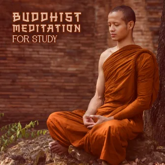 Buddhist Meditation for Study: Gain Energy for Study, Focus and Alertness by Study Music Club