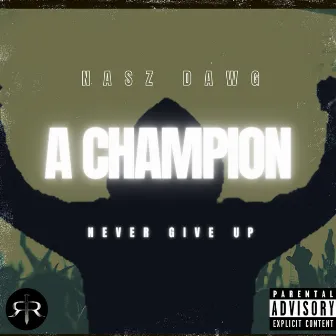 A Champion by NASZ DAWG