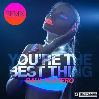 You're the Best Thing (Remix) by Raul Platero