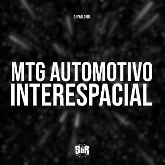 Mtg Automotivo Interespacial by DJ Pablo RB