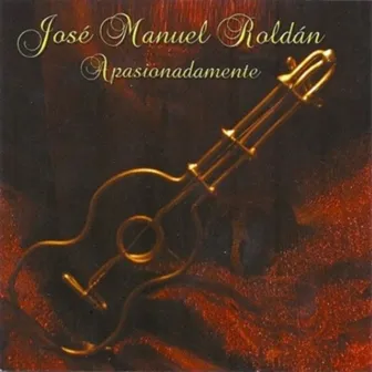 Apasionadamente by José Manuel Roldán