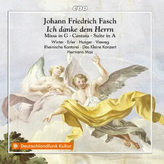 Fasch: Mass in G Major, Overture in A Major, & Ich danke dem Herrn von ganzem Herzen by Johann Friedrich Fasch