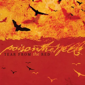 Tear From the Red by Poison The Well