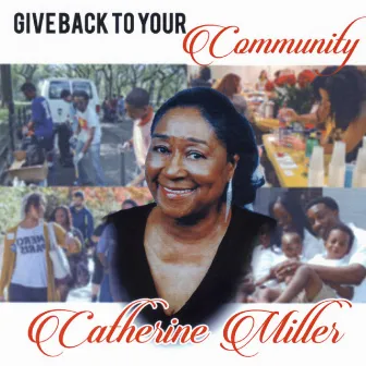 Give Back to Your Community by Catherine Miller