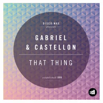 That Thing by Gabriel & Castellon