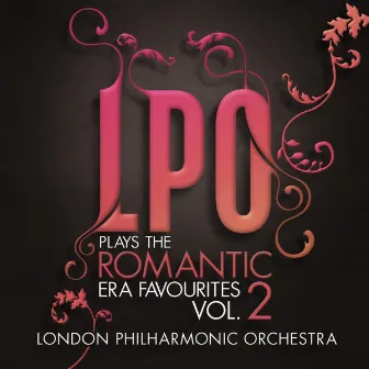 LPO plays the Romantic Era Favourites Vol. 2 by David Parry