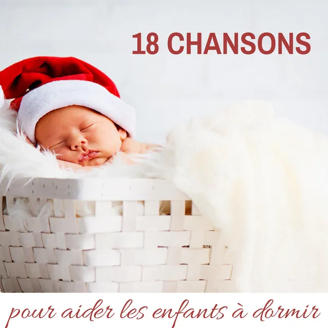 18 chansons pour aider les enfants à dormir - La meilleure musique pour bébé dormir