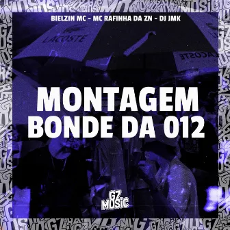 Montagem Bonde da 012 by DJ JMK