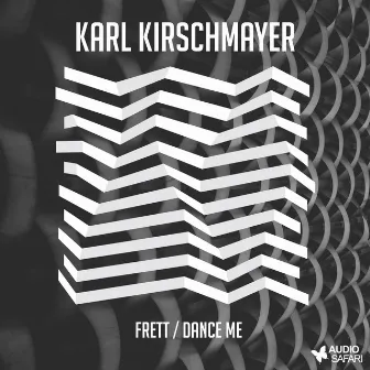 Frett / Dance Me by Karl Kirschmayer