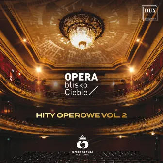 Hity operowe, Vol. 2: Opera blisko ciebie by Silesian Opera Orchestra