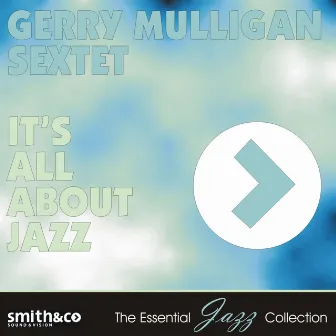 It's All About Jazz by Gerry Mulligan Sextet