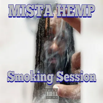 Smoking Session by Mista Hemp