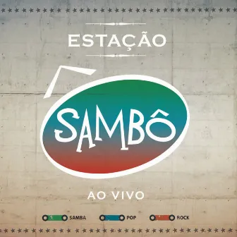 Estação Sambô (Ao Vivo) by Sambô