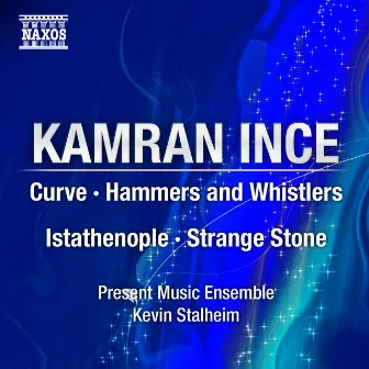 Ince: Curve - Hammers and Whistlers - Istathenople - Strange Stone by 