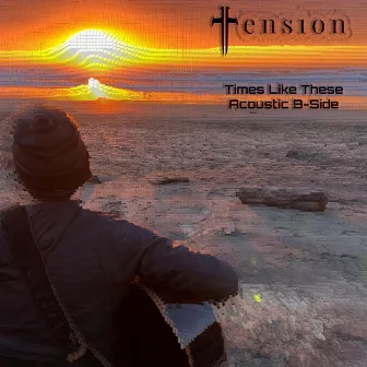 Times Like These (Acoustic B-Side) by Tension