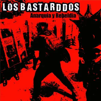 Anarquía y Rebeldía by Los Bastarddos