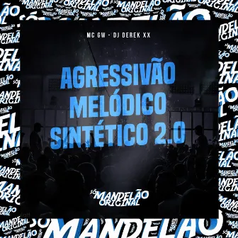 Agressivão Melódico Sintético 2.0 by DJ Derek XX