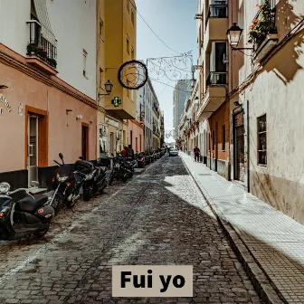 Fui yo by Leal mf