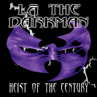 Heist of The Century by La The Darkman