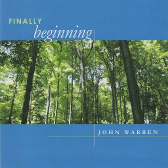 Finally Beginning by John Warren