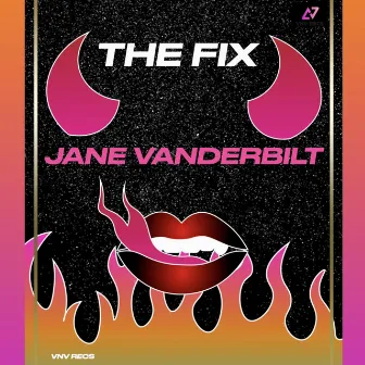 The Fix by Jane Vanderbilt