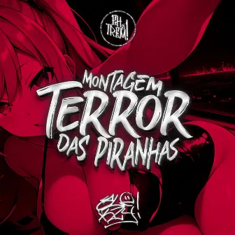 Montagem Terror das Piranhas by DJ Alekzy