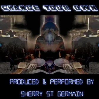 Change Your Own by Sherry St.Germain