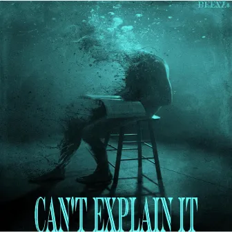 Can't Explain It by BEEZY*