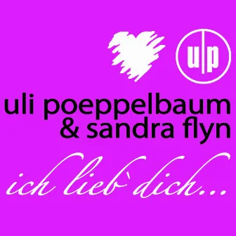 Ich Lieb Dich by Uli Poeppelbaum