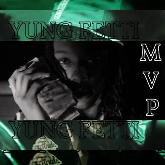 MVP by Yung Fetti