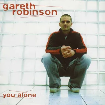 You Alone by Gareth Robinson