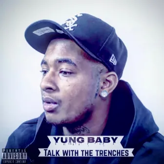 Talk With the Trenches by Yung Baby