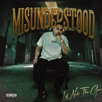 Misunderstood by Lil Nate Tha Goer