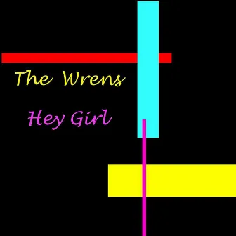 Hey Girl by The Wrens