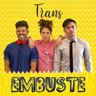 Embuste by Trans