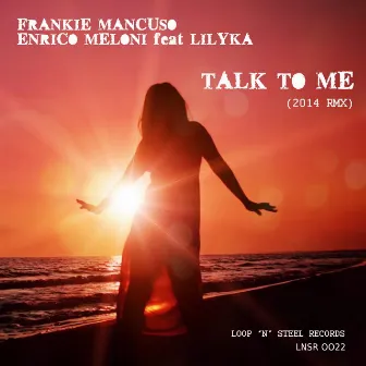 Talk to Me (feat. Lilyka) [Enrico Meloni 2014 Circuit Remix] by FranKie Mancuso