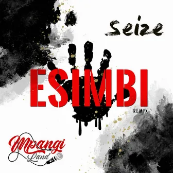 Esimbi (Remix) by Seize