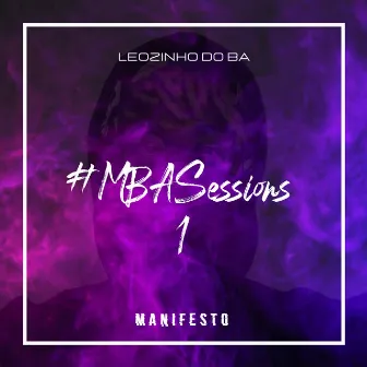 #Mbasessions 1 - Manifesto by Leozinho do BA