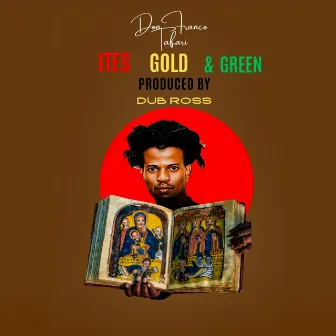 Ites ,Gold & Green (Ites,Gold & Green) by Don Franco Tafari