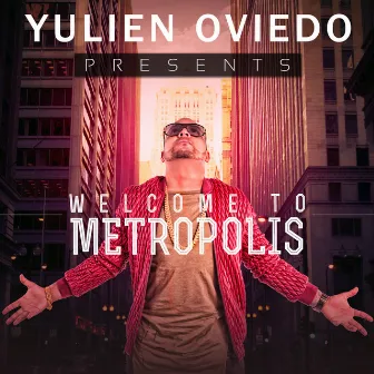 Welcome to Metropolis by Yulien Oviedo