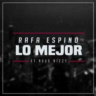 Lo Mejor by Nous Nizzy