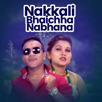 Nakkali Bhaichha Nabhana by Sabita Pariyar