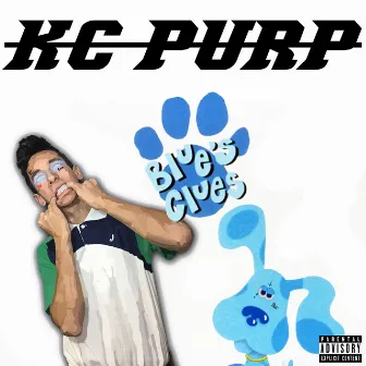 Blue’s Clues by KC Purp