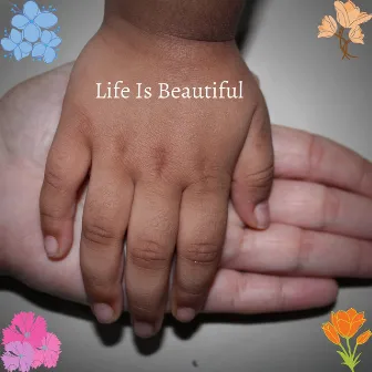 Life Is Beautiful by sai shiv