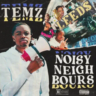 Noisy Neighbours by Temz