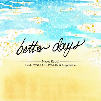 Better Days by Nicko Rebel